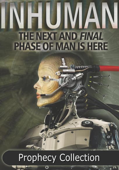 Inhuman: The Next and Final Phase of Man Is Here - Prophecy Collection