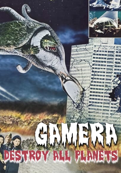 Gamera: Destroy All Planets