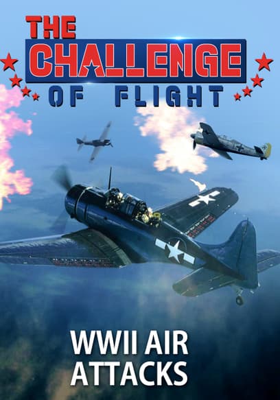 The Challenge of Flight - WWII Air Attacks