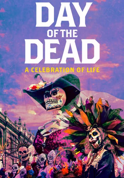 Day of the Dead: A Celebration of Life