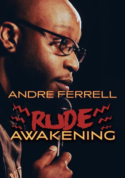 Andre Ferrell: Rude Awakening