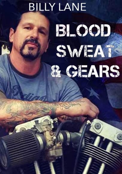 Blood Sweat and Gears With Billy Lane