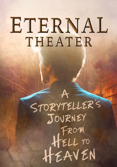 Eternal Theater: A Storyteller's Journey From Hell to Heaven