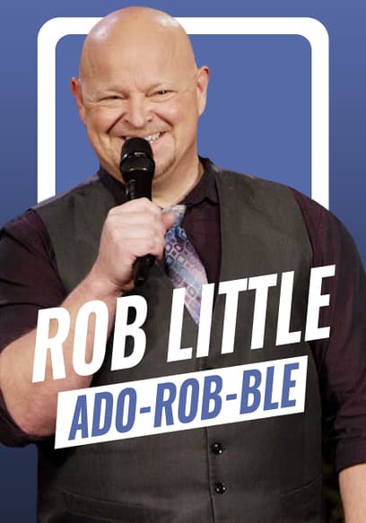 Rob Little: Ado-Rob-Ble