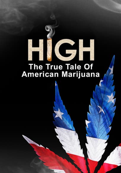 High: The True Tale of American Marijuana