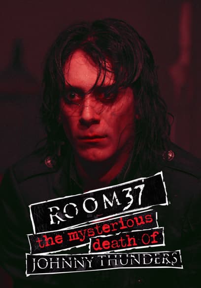 Room 37 - the Mysterious Death of Johnny Thunders