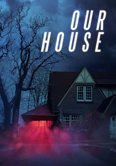 Watch Our House (2018) - Free Movies | Tubi