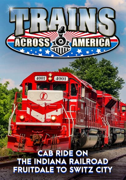 Trains Across America: Cab Ride on the Indiana Rail Road - Fruitdale to Switz City