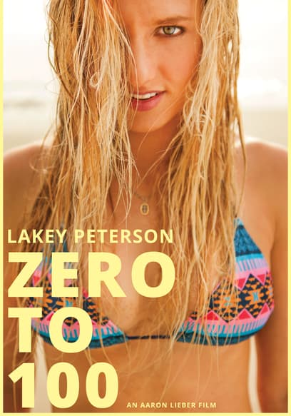 Zero to 100: The Lakey Peterson Story