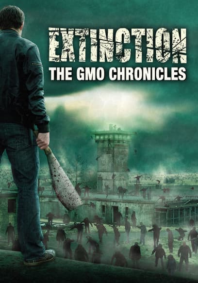 Extinction: The GMO Chronicles