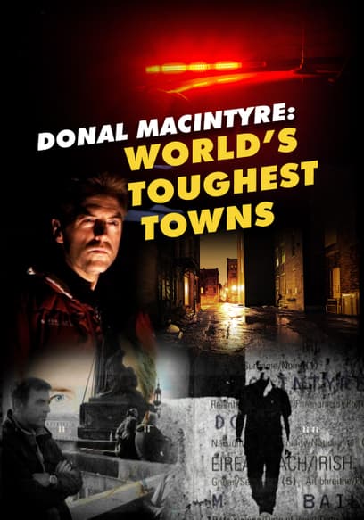 Donal MacIntyre: World's Toughest Towns