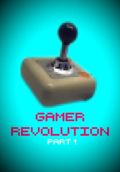 Gamer Revolution (Pt. 1)