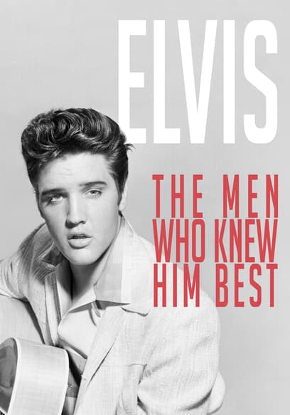 Elvis: The Men Who Knew Him Best