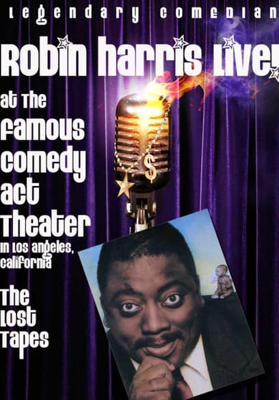 Robin Harris: Live at the Famous Comedy Act Theater: The Lost Tapes