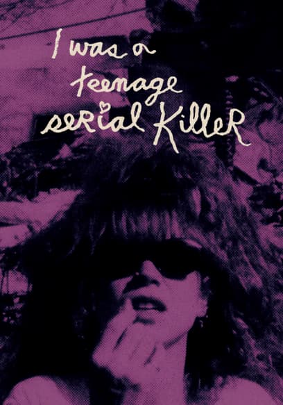 I Was a Teenage Serial Killer
