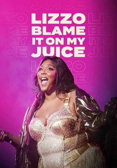 Lizzo: Blame It on My Juice