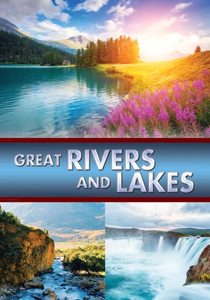 Great Rivers and Lakes