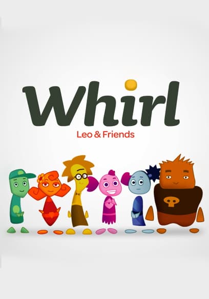 Whirl: Leo and Friends