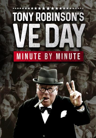 Tony Robinson's VE Day: Minute by Minute