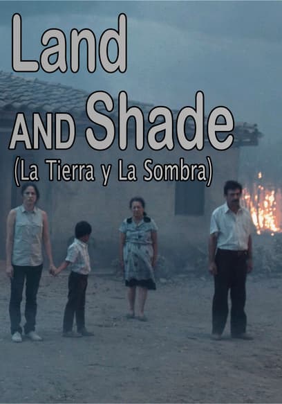 Land and Shade (La Tierra Y La Sombra)