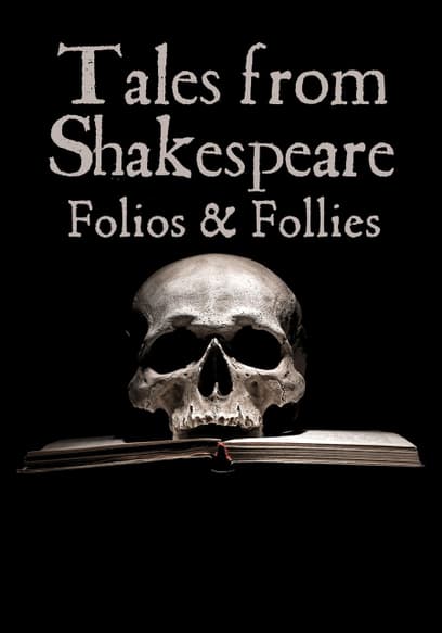 Tales From Shakespeare: Folios & Follies