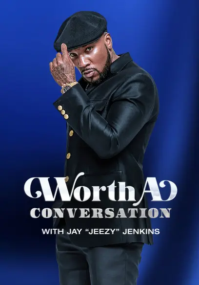 Worth a Conversation With Jeezy