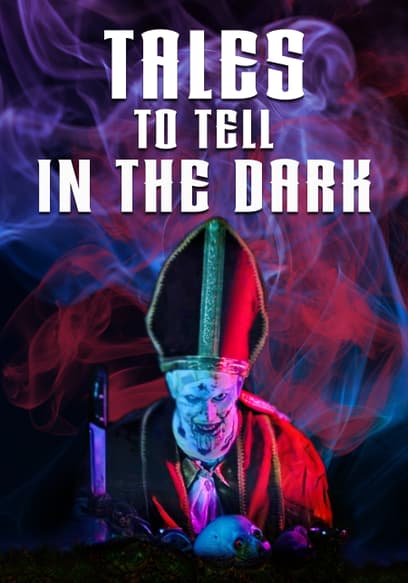 Tales to Tell in the Dark