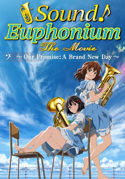 Sound! Euphonium: The Movie - Our Promise: A Brand New Day (English Dubbed)