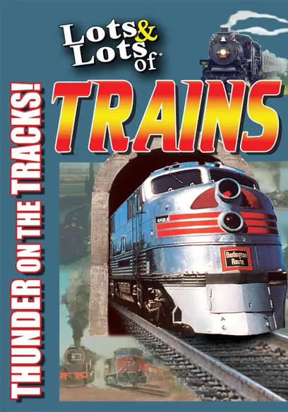 Lots & Lots of Trains: Thunder on the Tracks