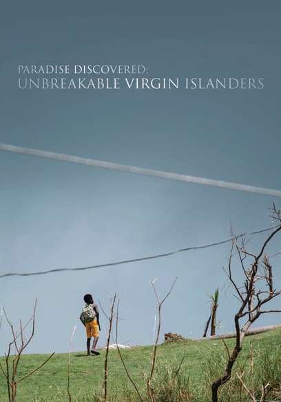 Paradise Discovered: The Unbreakable Virgin Islanders