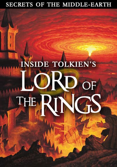 Secrets of the Middle Earth: Inside Tolkien's Lord of the Rings