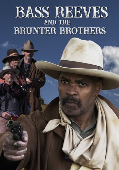 Bass Reeves and the Brunter Brothers