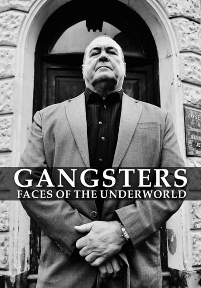 Gangsters: Faces of the Underworld