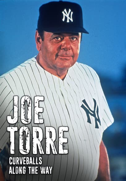 Joe Torre: Curveballs Along the Way