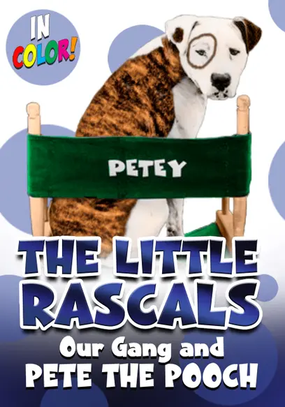 The Little Rascals: Our Gang and Pete the Pooch (In Color)