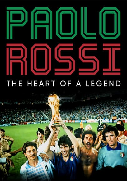 Paolo Rossi: The Heart of a Legend