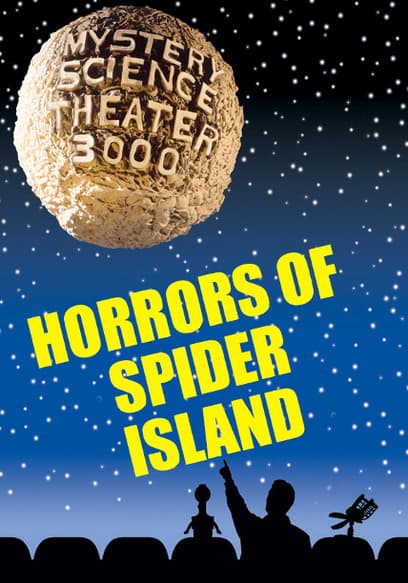 Mystery Science Theater 3000: Horrors of Spider Island
