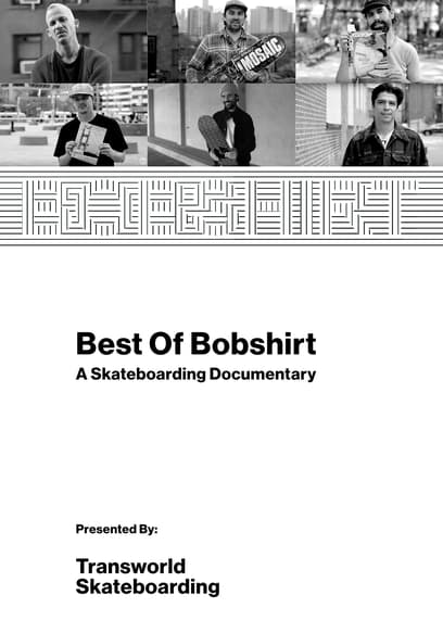 The Best of Bobshirt: A Skateboarding Documentary