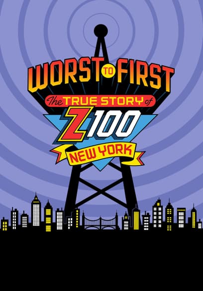 Worst to First: The True Story of Z100 New York