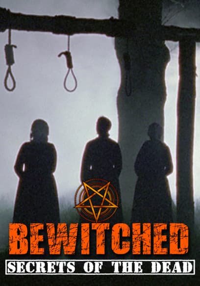 Secrets of the Dead: Bewitched