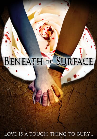 Beneath the Surface