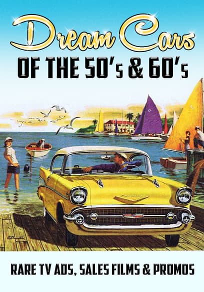Dream Cars of the 50's & 60's... Rare TV Ads, Sales Films & Promos