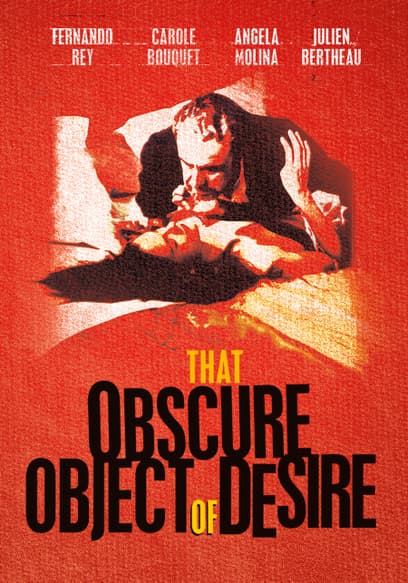 The Obscure Object of Desire