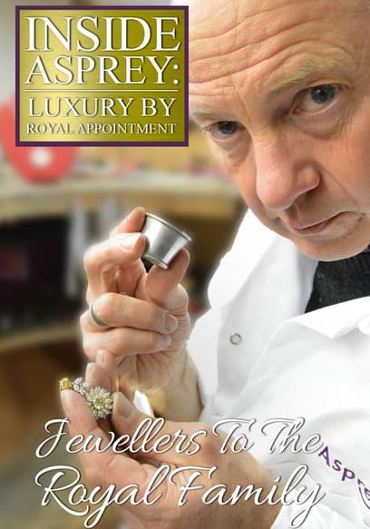 Inside Asprey: Luxury by Royal Appointment