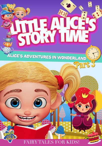 Little Alice's Storytime: Alice's Adventures in Wonderland (Pt. 3)