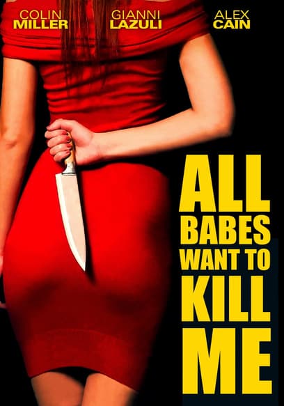 All Babes Want to Kill Me