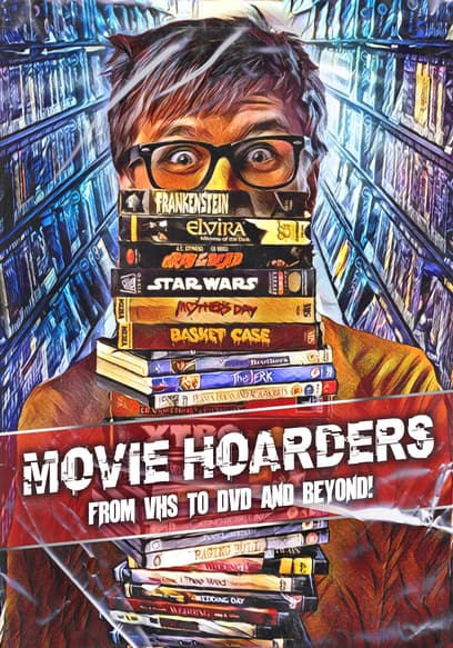 Movie Hoarders: VHS to DVD and Beyond