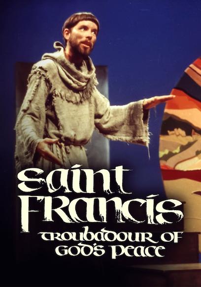 Saint Francis: Troubadour of God’s Peace