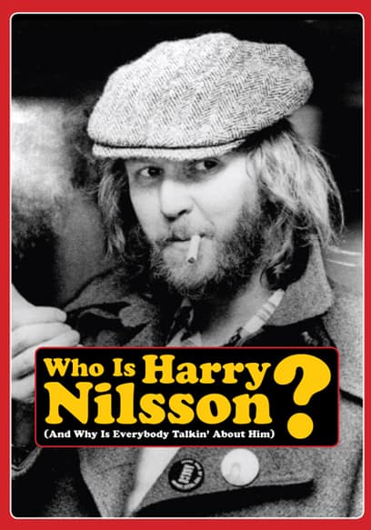 Who Is Harry Nilsson (And Why Is Everybody Talkin' About Him)?