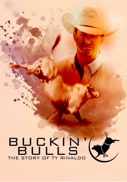 Buckin' Bulls: The Story of Ty Rinaldo